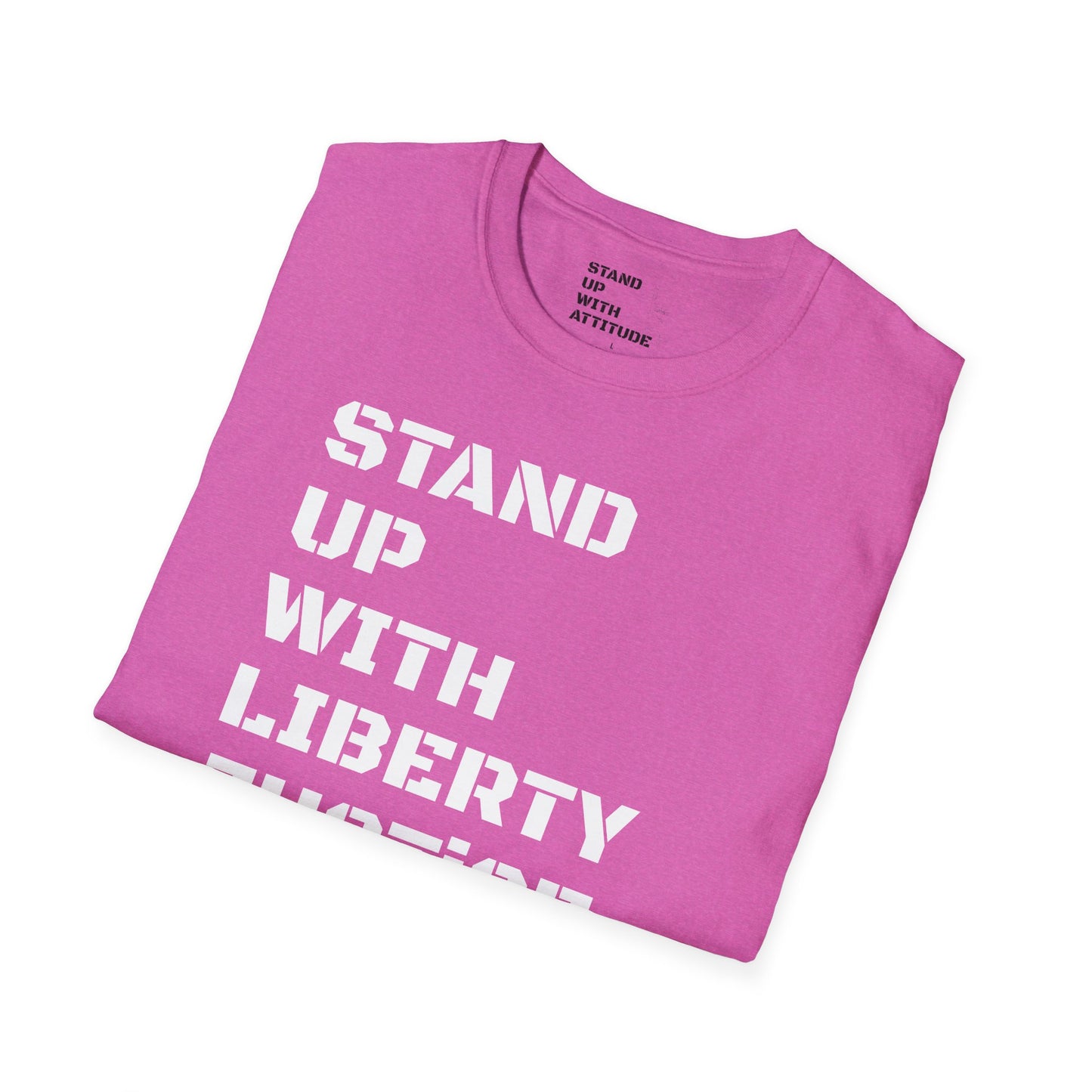 Stand Up With Liberty Justice Attitude in Green Softstyle T-Shirt