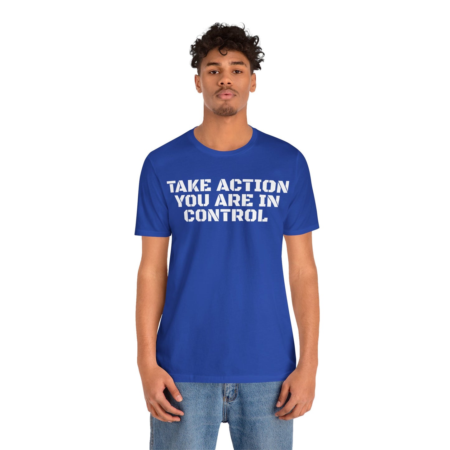 Take Action You Are In Control Short Sleeve Tee