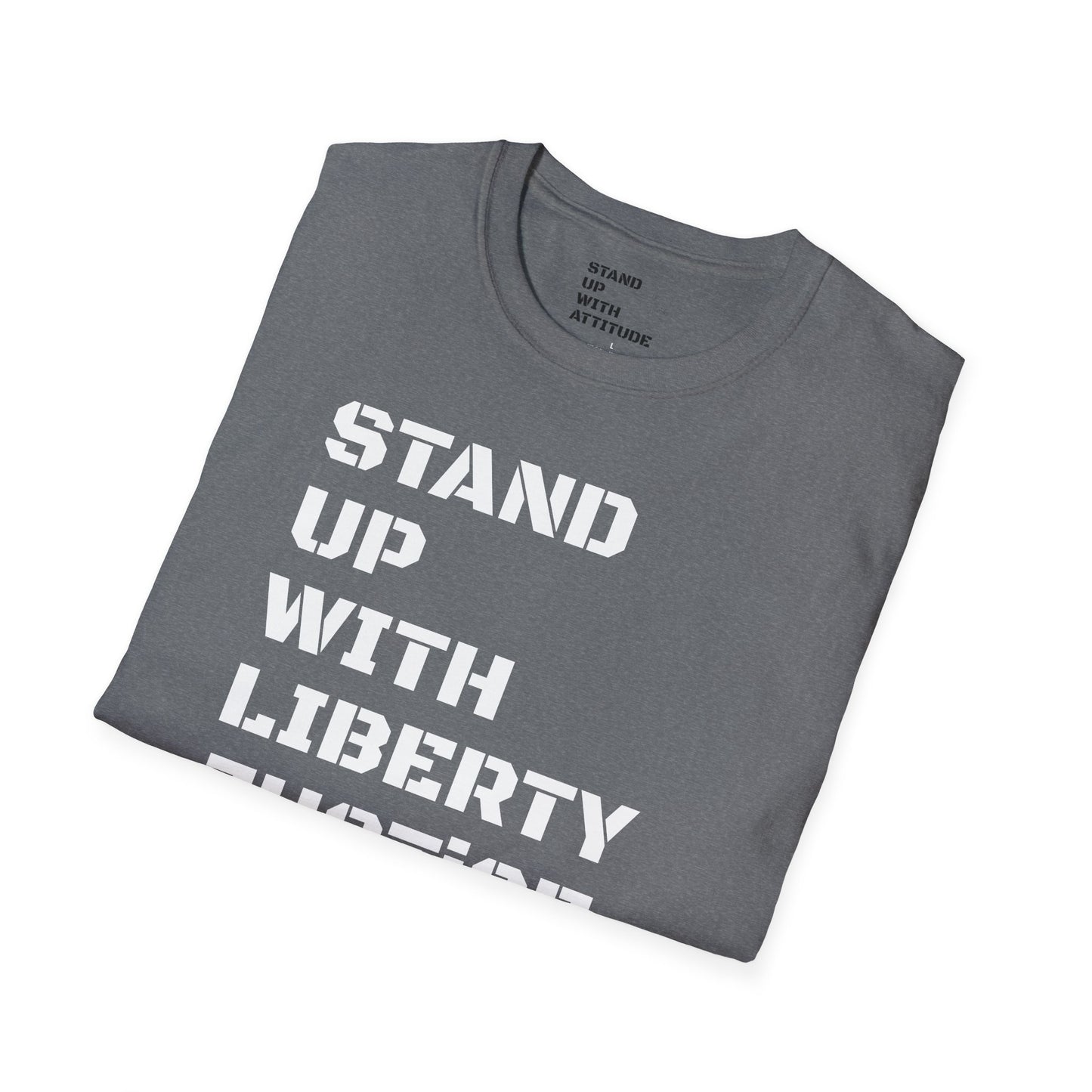 Stand Up With Liberty Justice Attitude in Green Softstyle T-Shirt