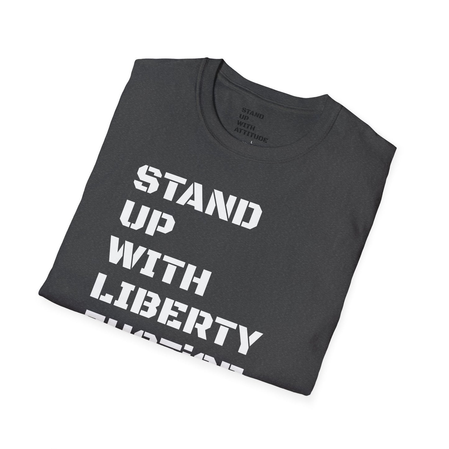 Stand Up With Liberty Justice Attitude in Green Softstyle T-Shirt