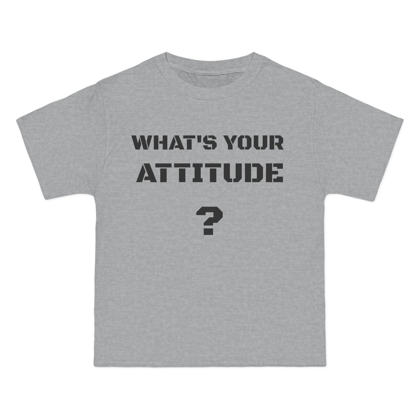 Beefy T- What's Your Attitude Tees