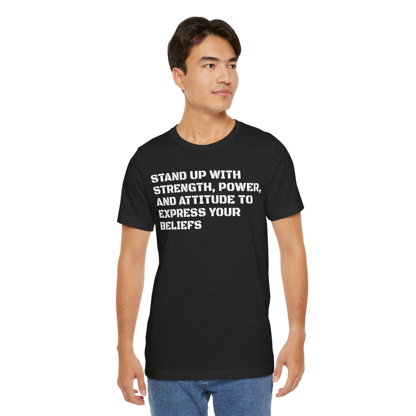 Stand Up With Your Beliefs Jersey Short Sleeve Tee