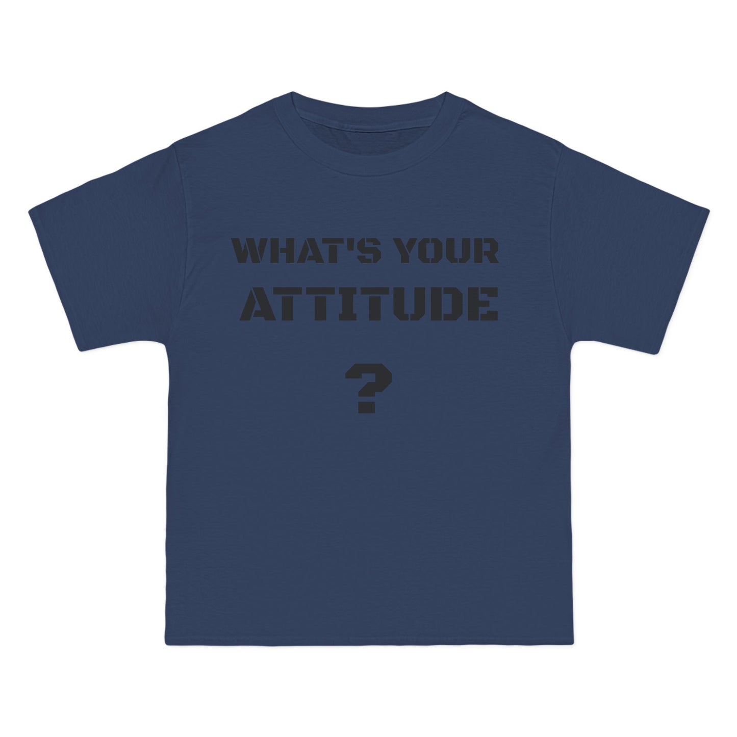 Beefy T- What's Your Attitude Tees