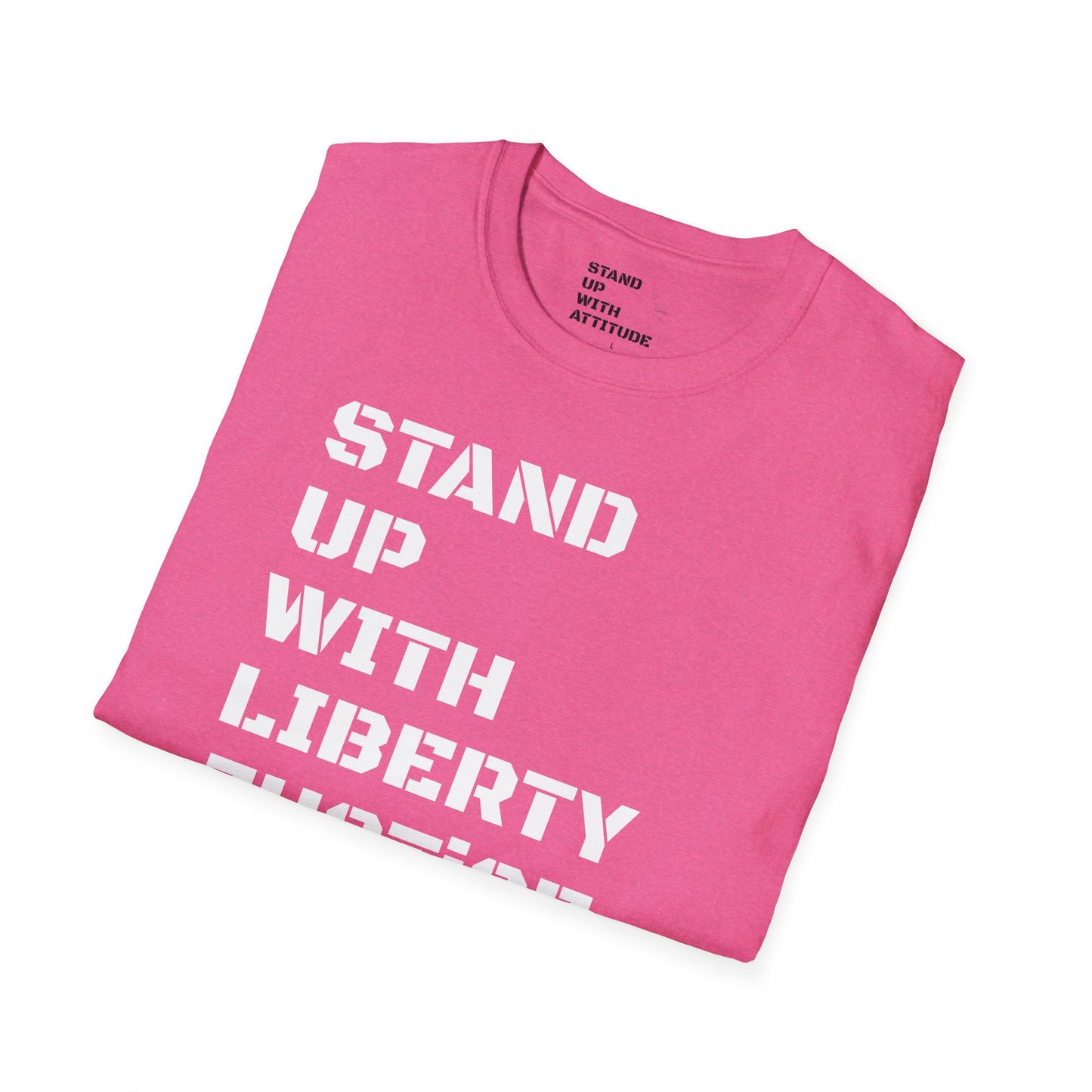 Stand Up With Liberty Justice Attitude in Green Softstyle T-Shirt