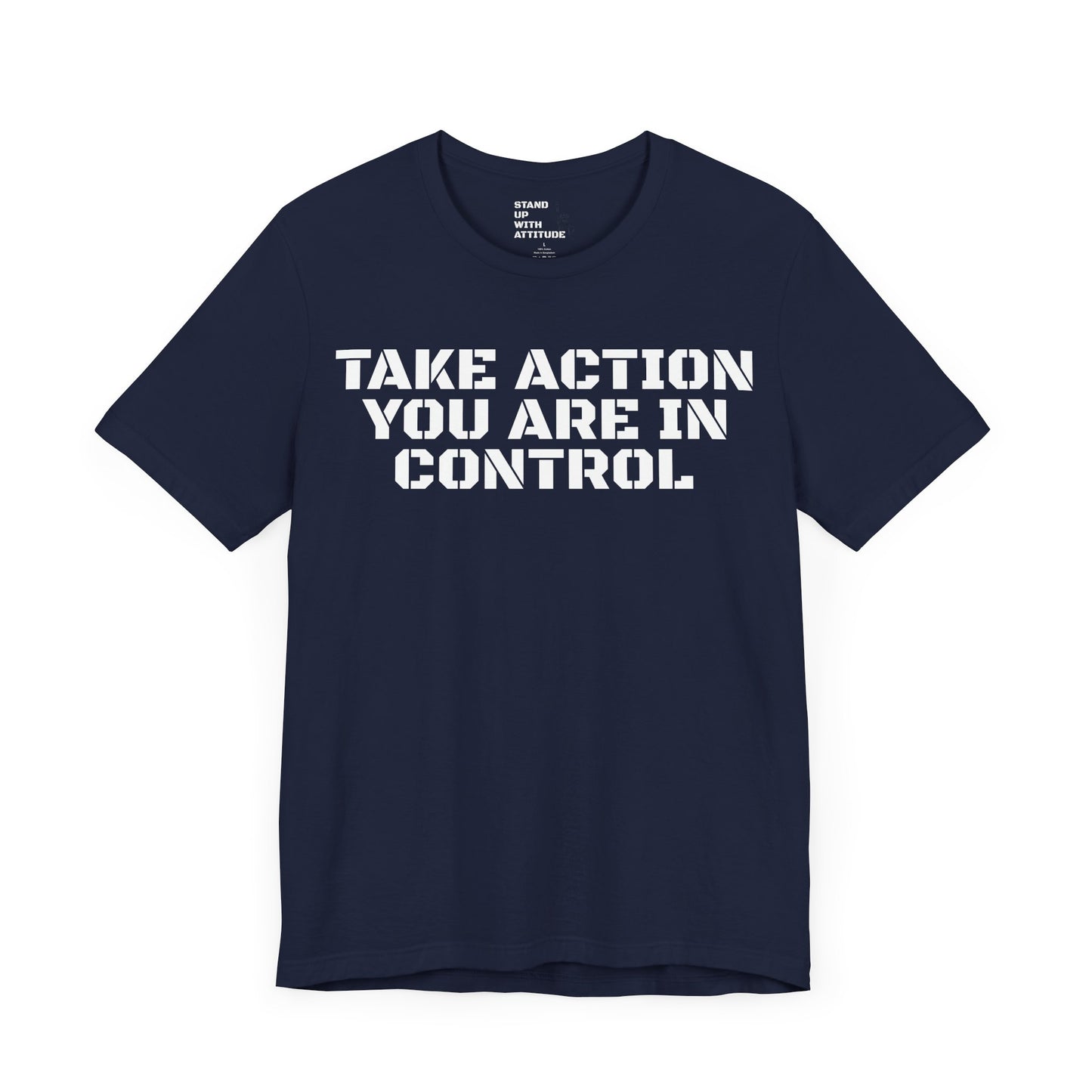 Take Action You Are In Control Short Sleeve Tee
