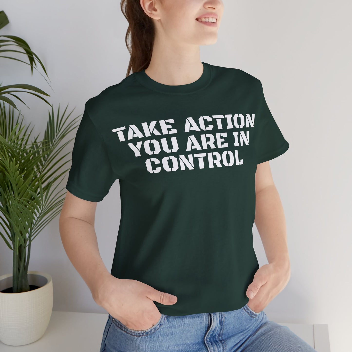Take Action You Are In Control Short Sleeve Tee