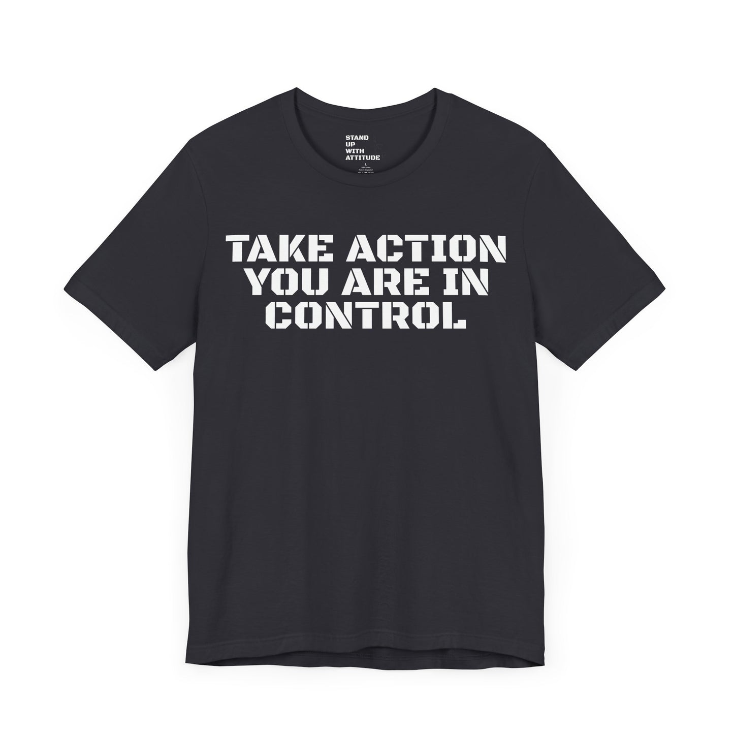 Take Action You Are In Control Short Sleeve Tee
