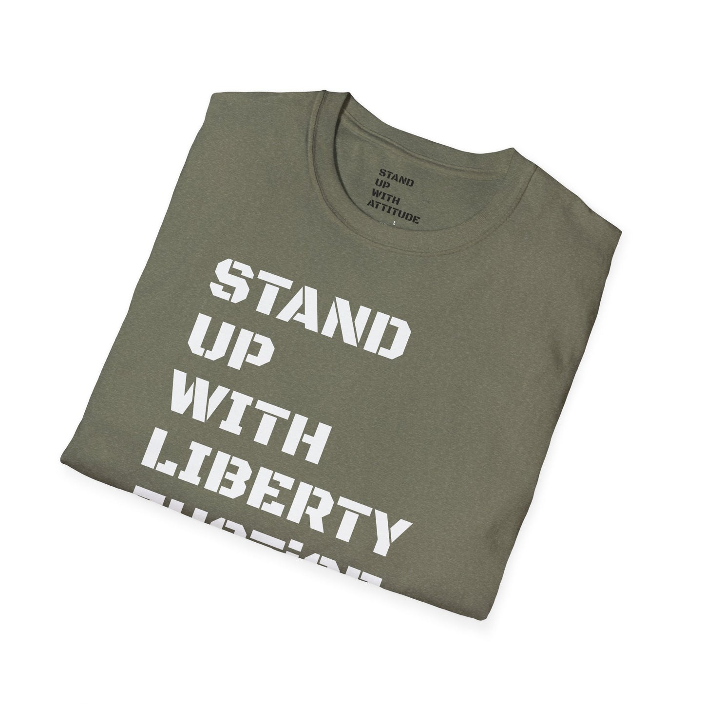 Stand Up With Liberty Justice Attitude in Green Softstyle T-Shirt
