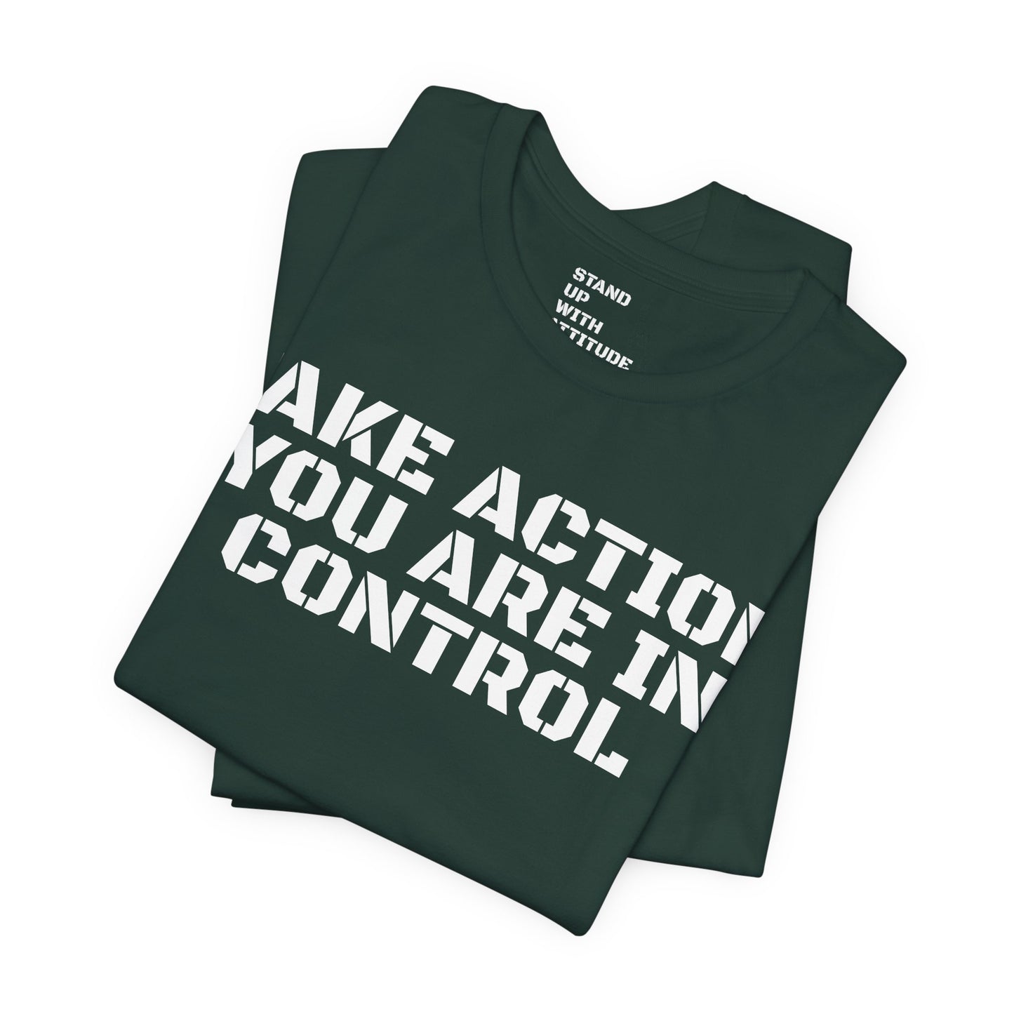 Take Action You Are In Control Short Sleeve Tee