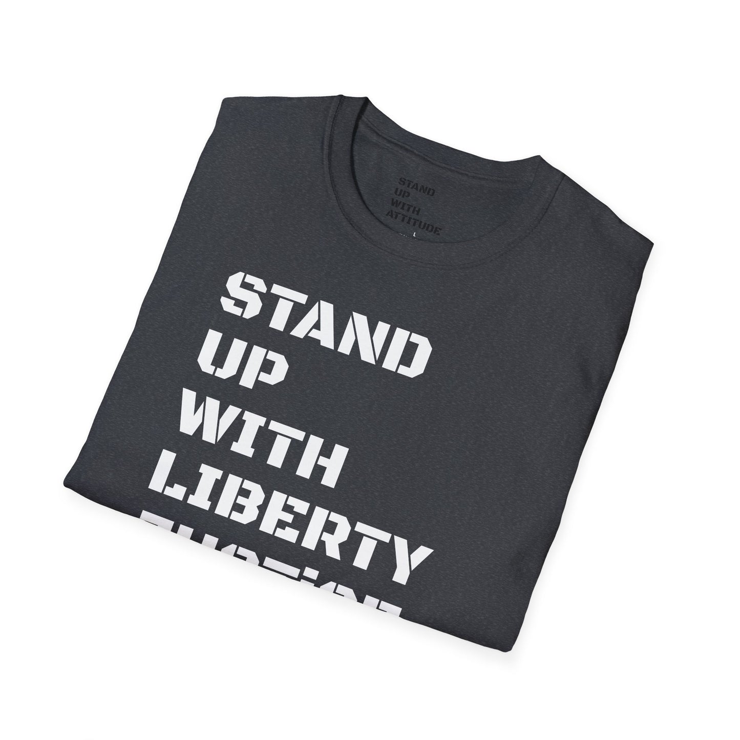 Stand Up With Liberty Justice Attitude in Green Softstyle T-Shirt