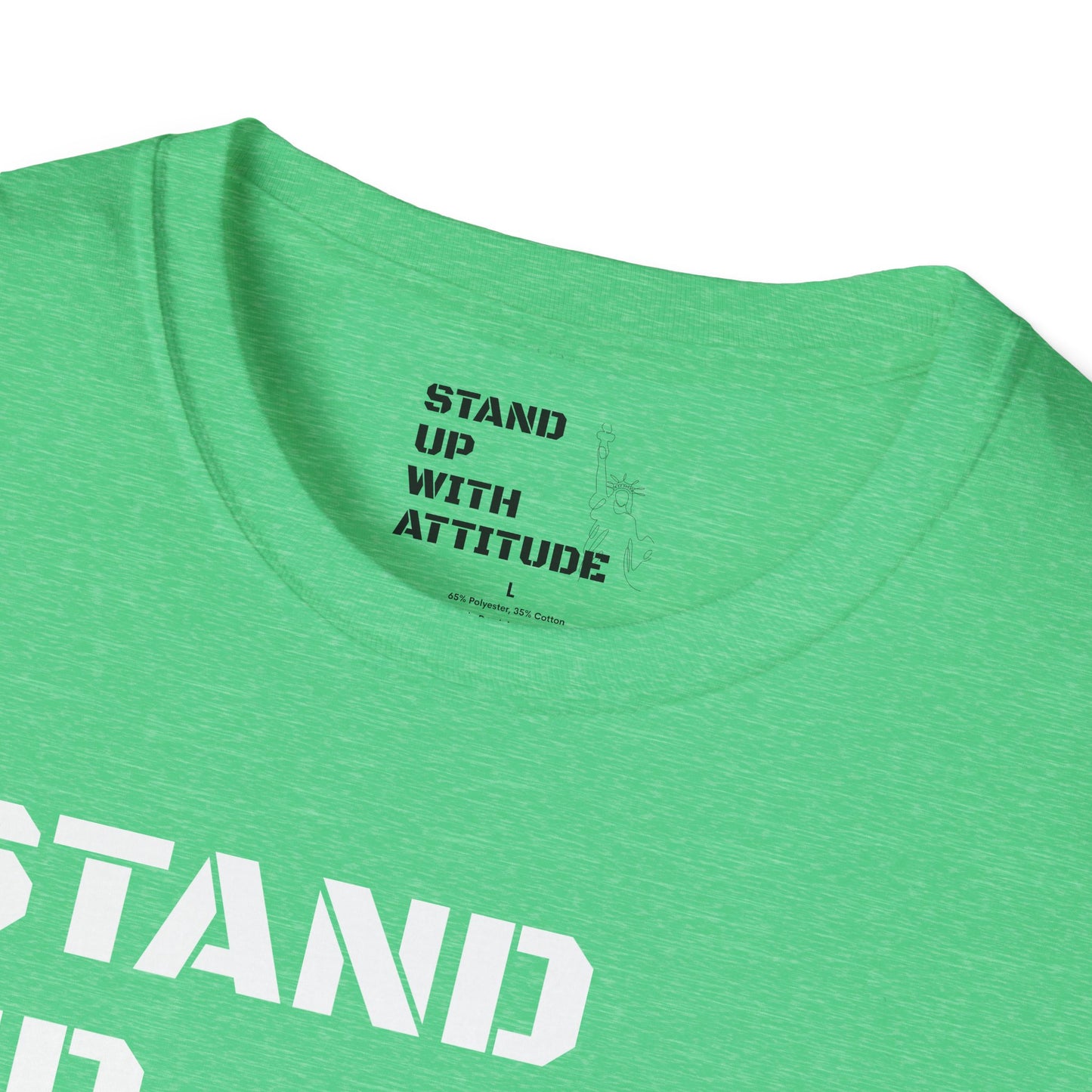 Stand Up With Liberty Justice Attitude in Green Softstyle T-Shirt