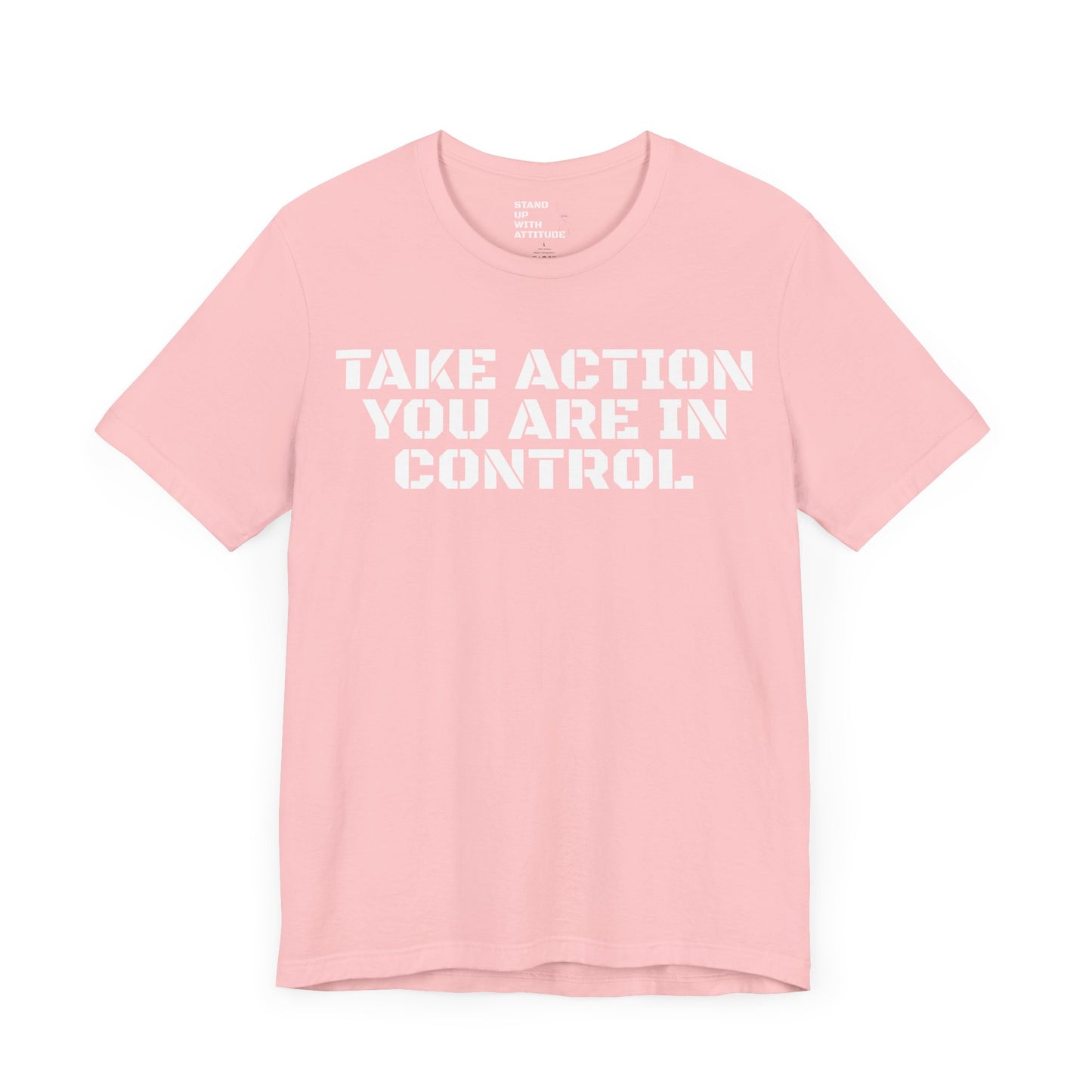 Take Action You Are In Control Short Sleeve Tee