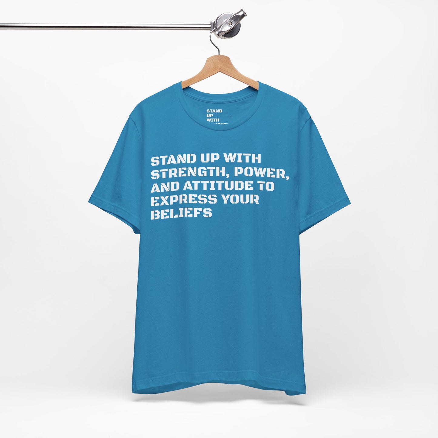 Stand Up With Your Beliefs Jersey Short Sleeve Tee