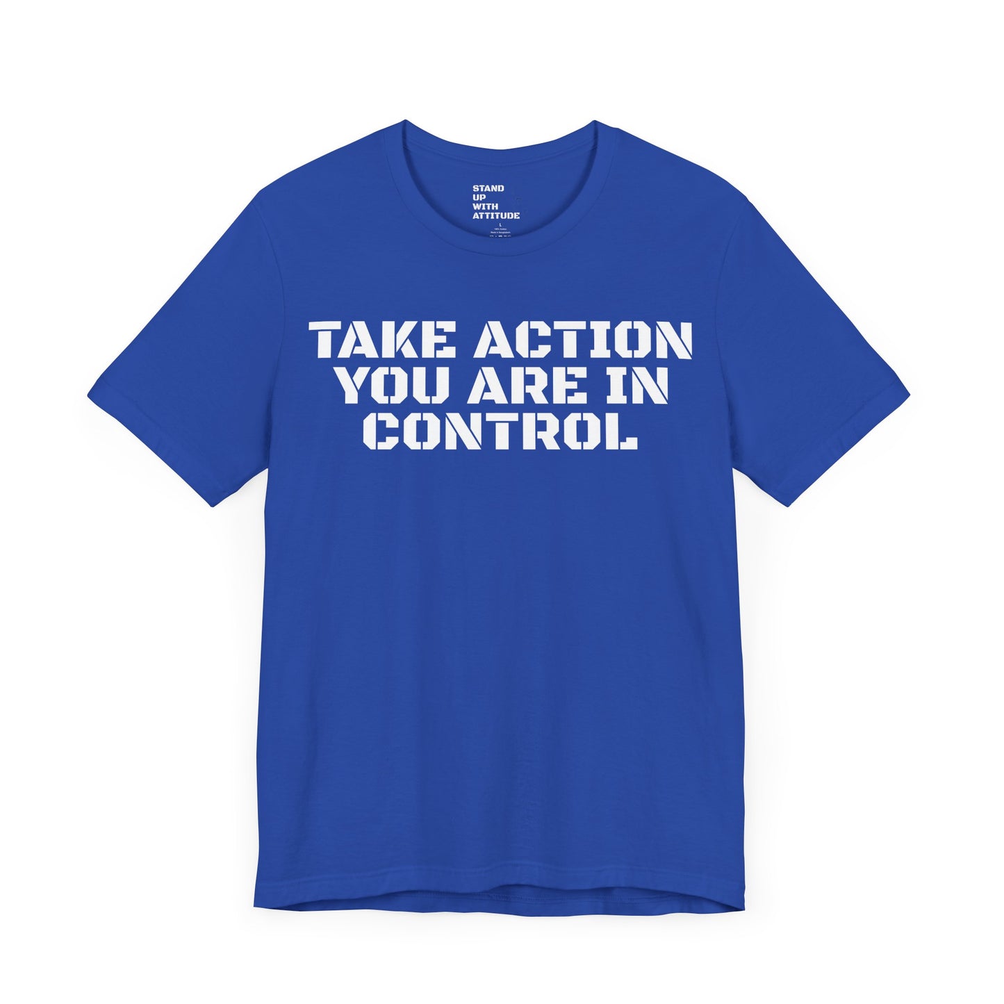 Take Action You Are In Control Short Sleeve Tee