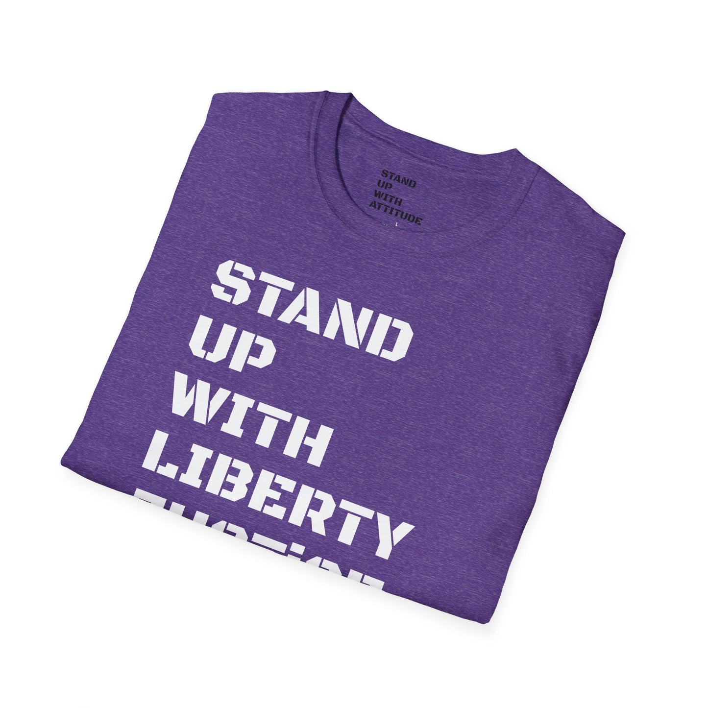 Stand Up With Liberty Justice Attitude in Green Softstyle T-Shirt