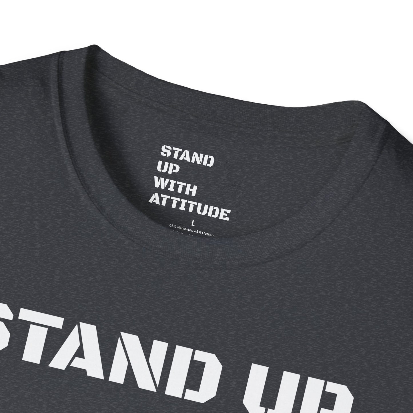 Stand Up With Attitude T Shirt