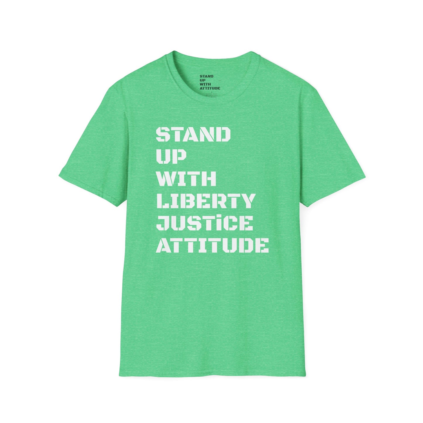 Stand Up With Liberty Justice Attitude in Green Softstyle T-Shirt