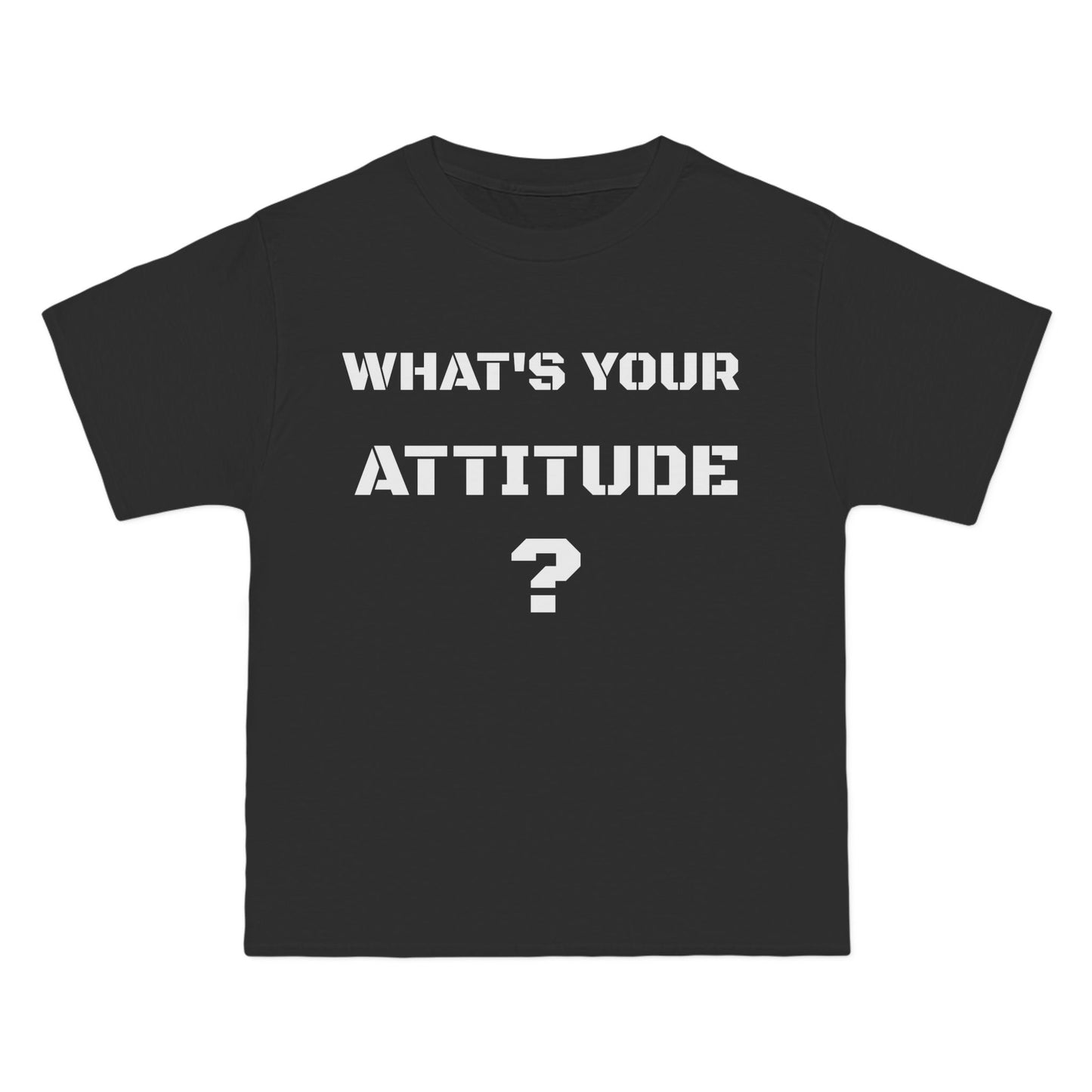 Beefy T- What's Your Attitude Tees