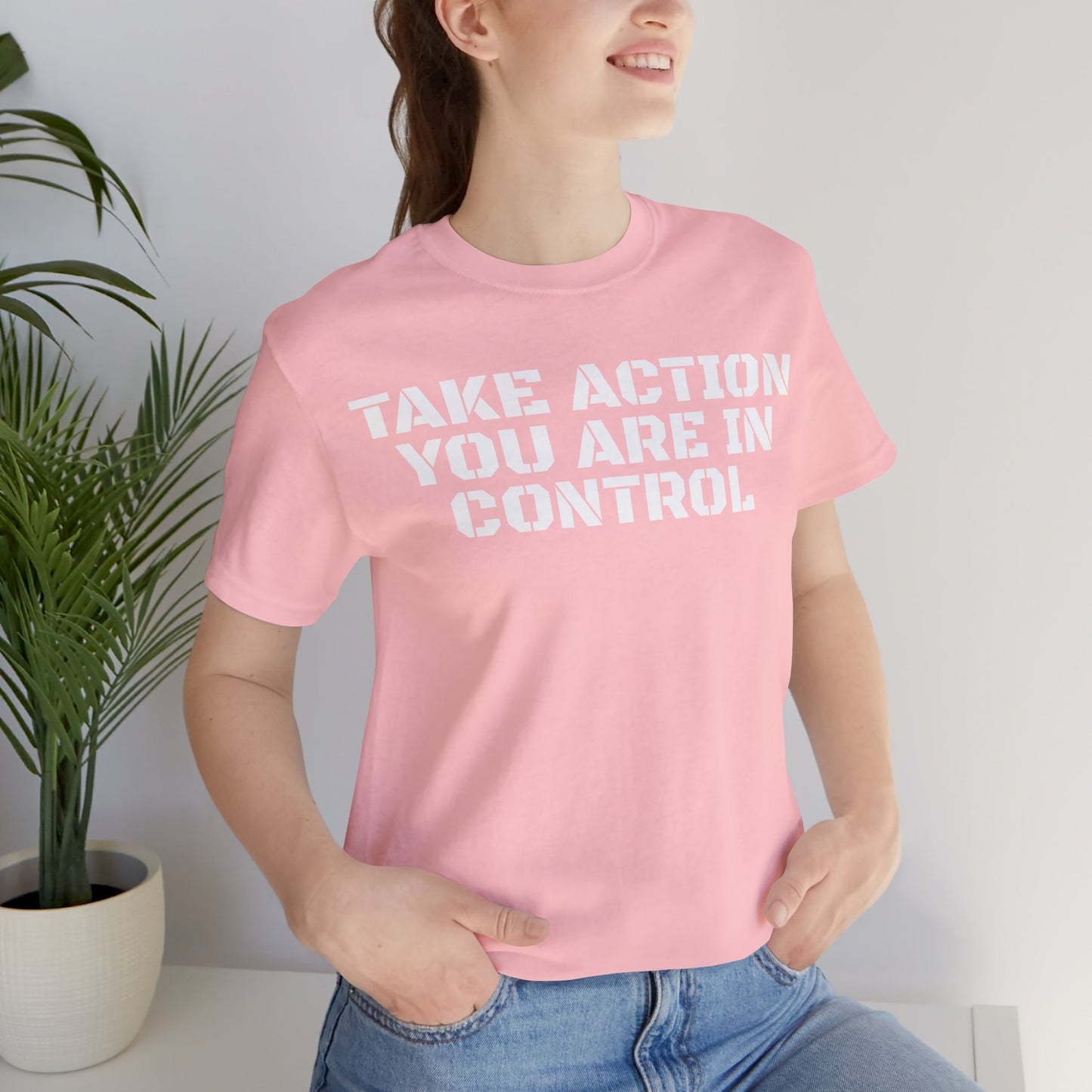 Take Action You Are In Control Short Sleeve Tee