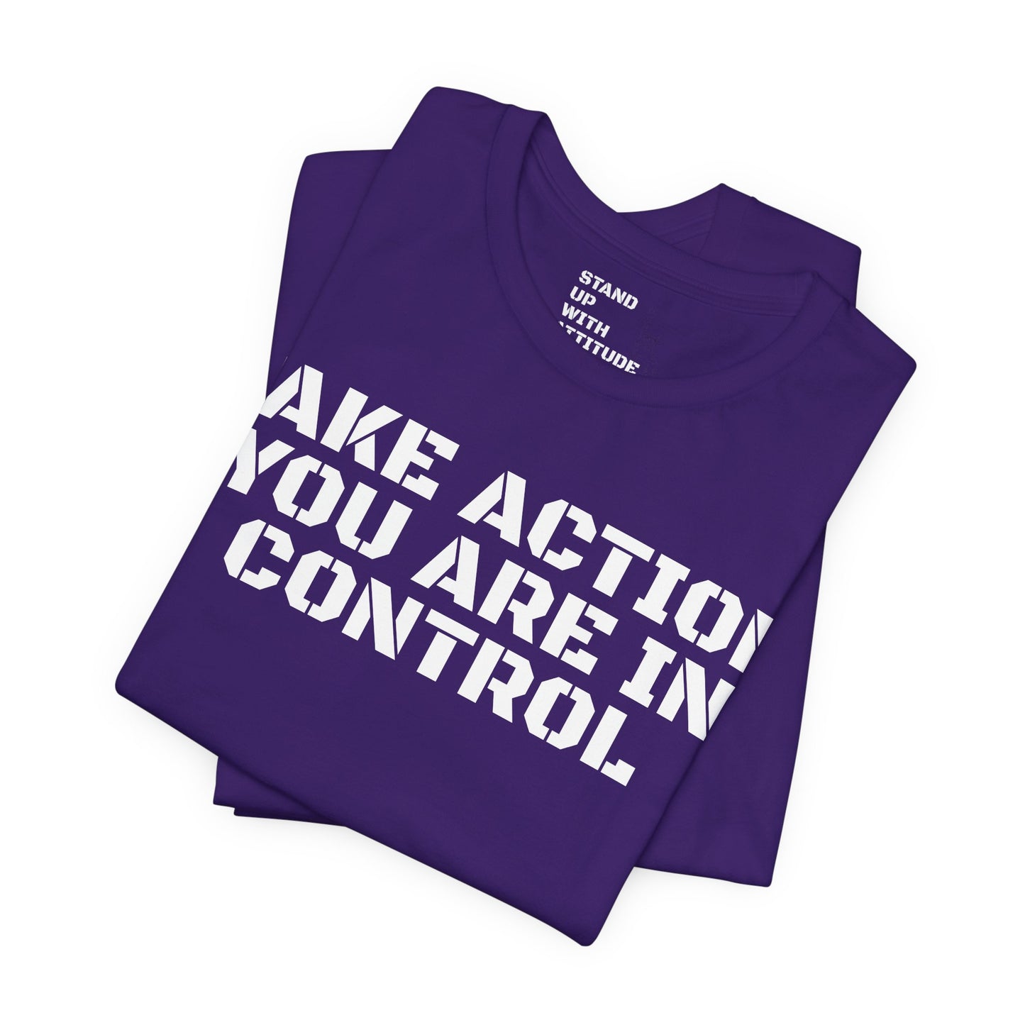 Take Action You Are In Control Short Sleeve Tee