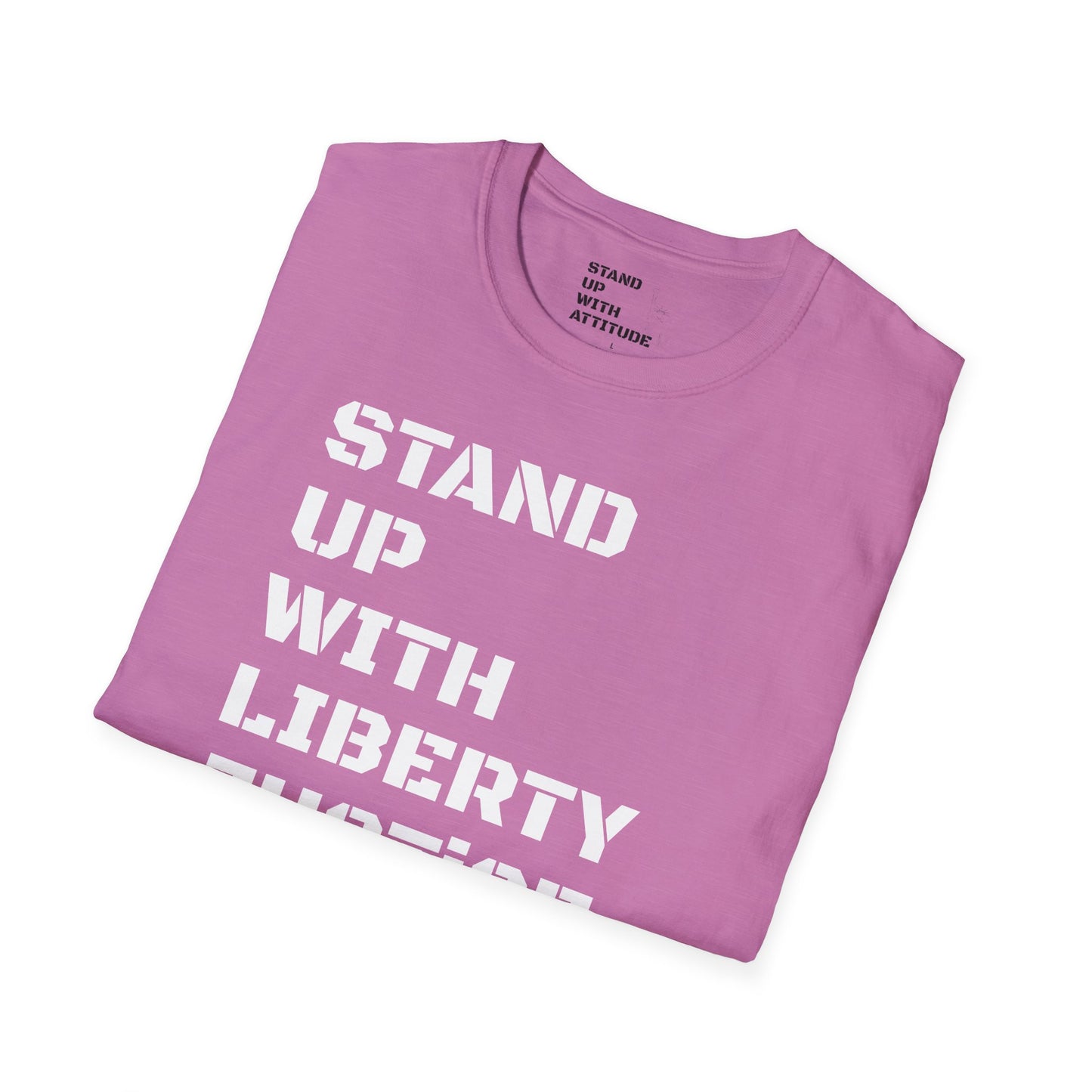 Stand Up With Liberty Justice Attitude in Green Softstyle T-Shirt