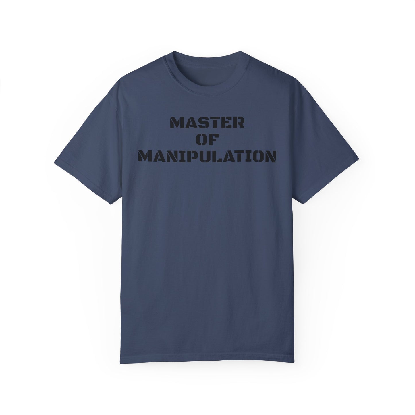 Master Of Manipulation Garment-Dyed T-shirt