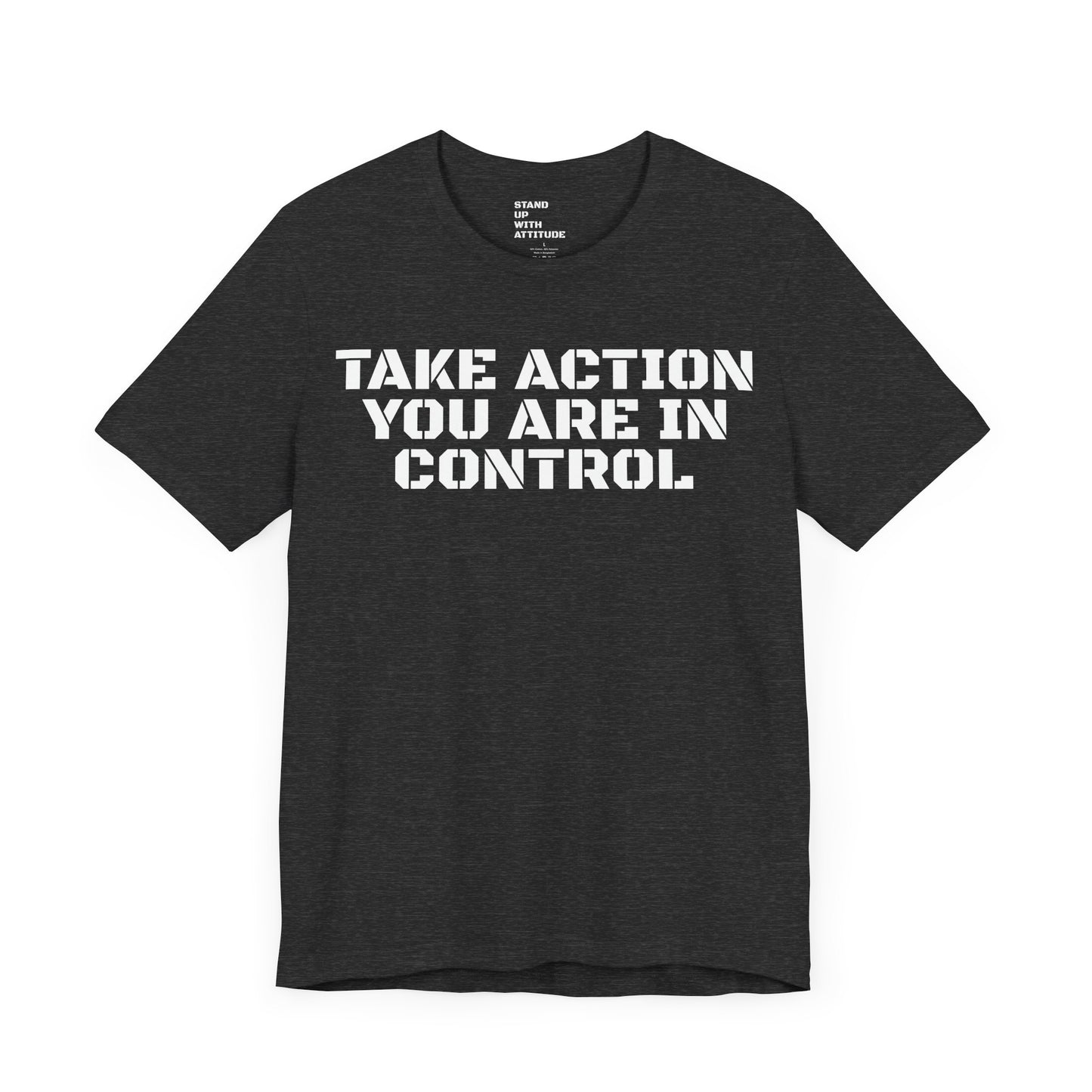 Take Action You Are In Control Short Sleeve Tee
