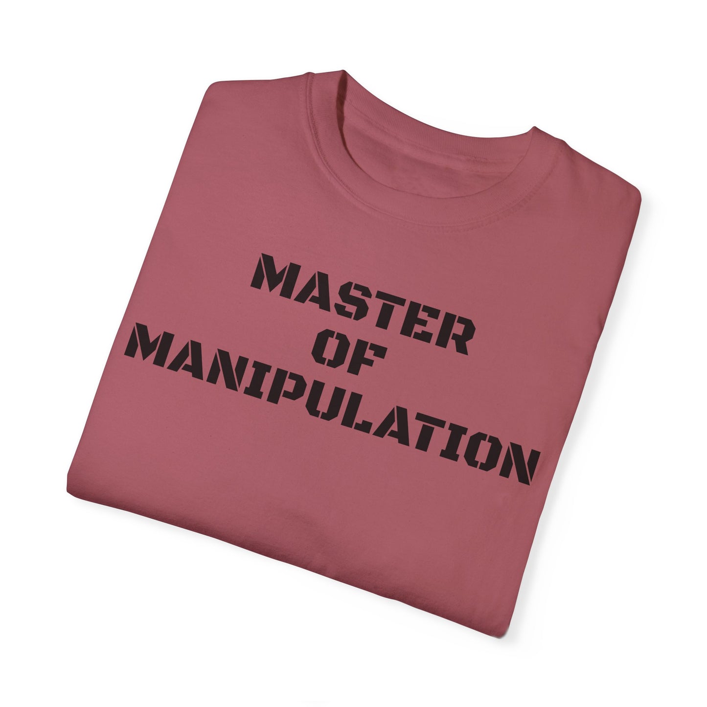 Master Of Manipulation Garment-Dyed T-shirt