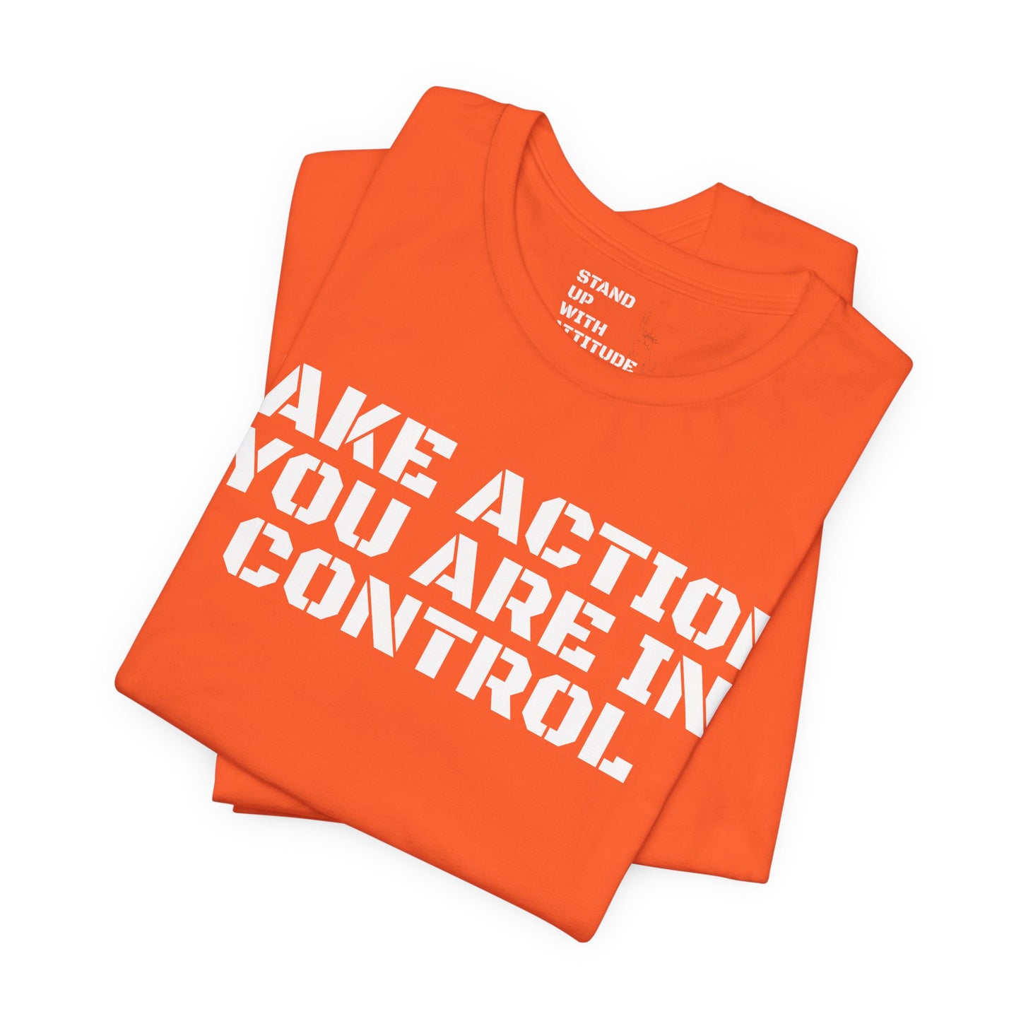Take Action You Are In Control Short Sleeve Tee