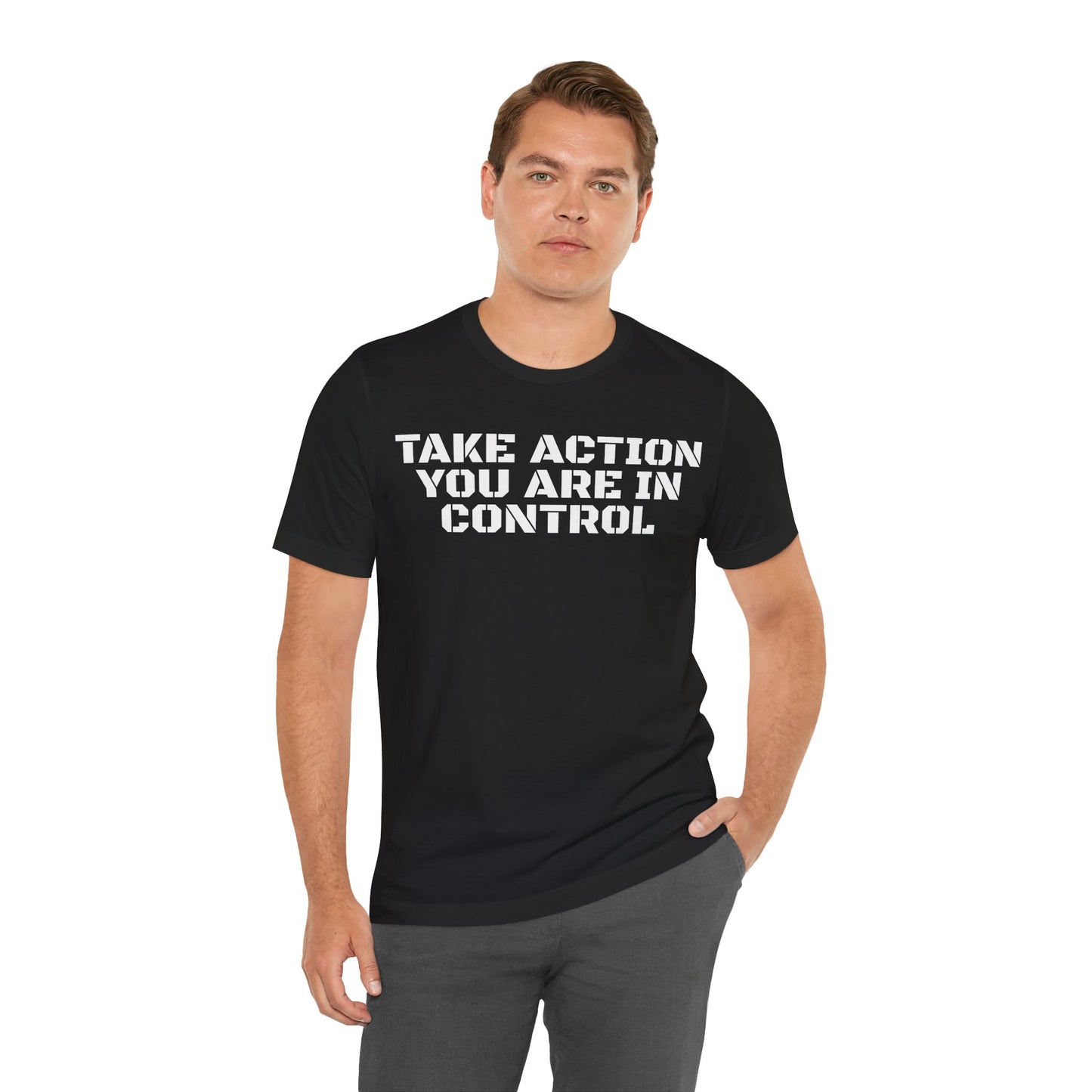 Take Action You Are In Control Short Sleeve Tee