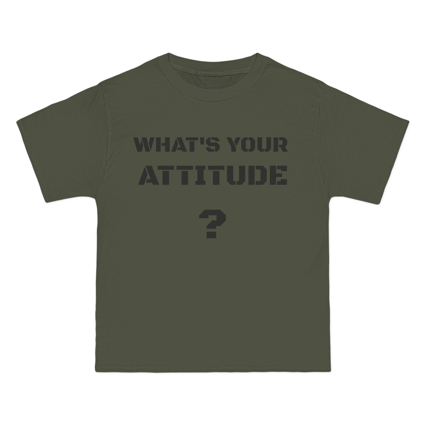 Beefy T- What's Your Attitude Tees