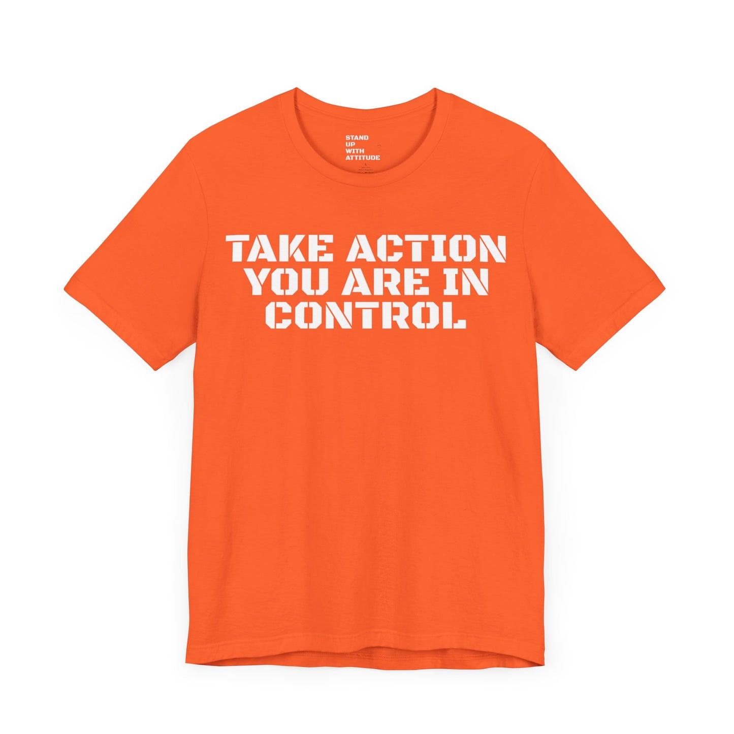 Take Action You Are In Control Short Sleeve Tee