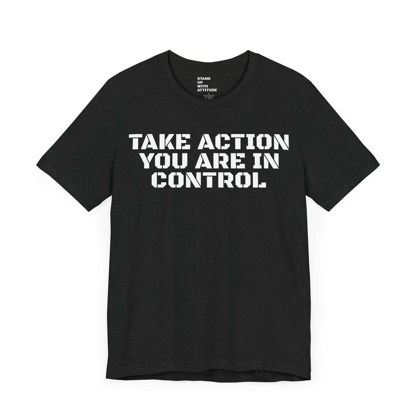 Take Action You Are In Control Short Sleeve Tee